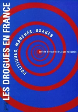 Les drogues en France - politiques, marchés, usages