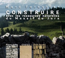 Construire avec les ressources naturelles du massif du Jura