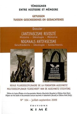 Temoigner,Entre Histoire et Mémoire N°104 : L'Antifascisme Revisite