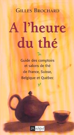 A l heure du thé. Guide des comptoirs et salons de thé