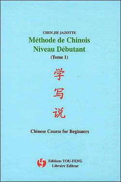 Méthode de chinois niveau débutant Tome 1