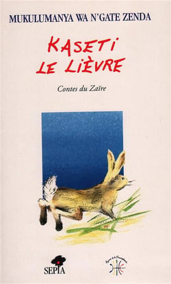 Kaseti le lièvre - contes du Zaïre