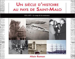 Un siècle d'histoire au pays de Saint-Malo - 1951-1975, le temps de la renaissance