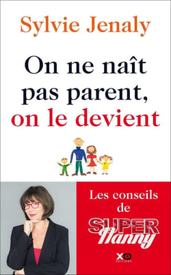 On ne naît pas parent, on le devient - les conseils de Super Nanny