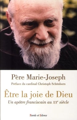 Être la joie de Dieu - un apôtre franciscain au XX siècle
