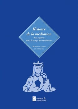 Histoire de la médiation - des repères dans le temps des médiateurs