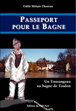 Passeport pour le bagne - un tourangeau au bagne de toulon