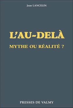 L'au-delà, mythe ou réalité ?