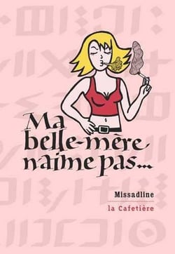 Ma belle-mère n'aime pas...