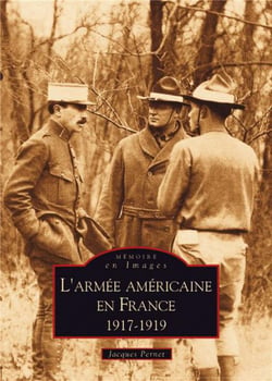 L'armée americaine en france 1917-1919