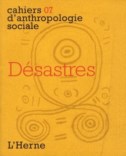 Cahiers d'anthropologie sociale Tome 7 : désastres