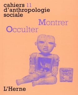 Cahiers d'anthropologie sociale Tome 11 : montrer, occulter