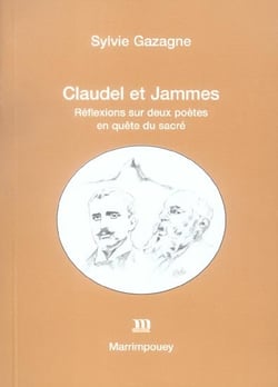 Claudel et jammes reflexions sur deux poetes en quete du sacre