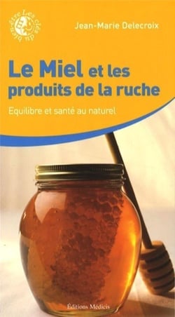 Le miel et les produits de la ruche - équilibre et santé au naturel