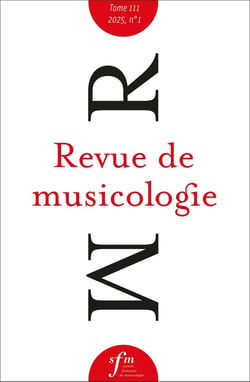 Revue de musicologie, t. 111/1 (2025) : t. 111/1 (2025)