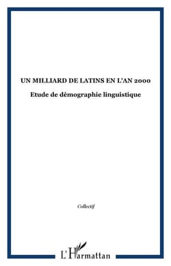 Un milliard de latins en l'an 2000 - etude de demographie linguistique