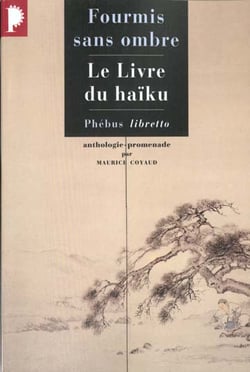 Fourmis sans ombres - le livre du haïku