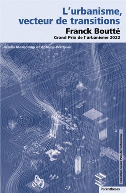 L'urbanisme, vecteur de transitions : Franck Boutté, Grand Prix de l'urbanisme 2022