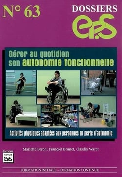 Dossiers EPS n.63 : gérer au quotidien son autonomie fonctionnelle : activités physiques adaptées aux personnes en perte d'autonomie