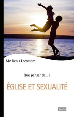 QUE PENSER DE... ? : Eglise et sexualité