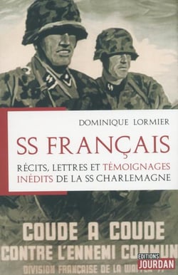 Ss francais - recits, lettres et temoignages inedits de la ss charlemagne