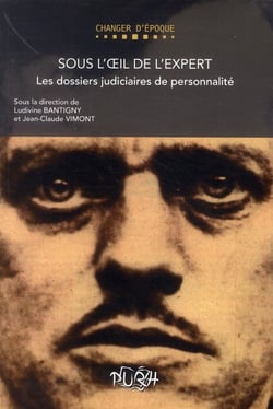 Sous l'oeil de l'expert - les dossiers judiciaires de personnalité