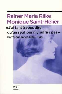 J'ai tant a vous dire, qu'un seul jour n'y suffira pas - correspondance 1923-1926