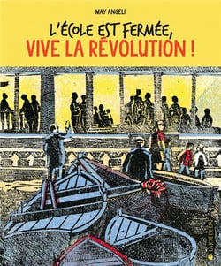L'école est fermee, vive la revolution !