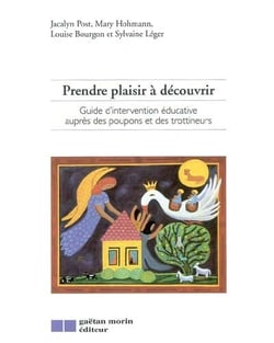 Prendre plaisir a decouvrir guide d'intervention educative aupres des poupons et des trottineurs