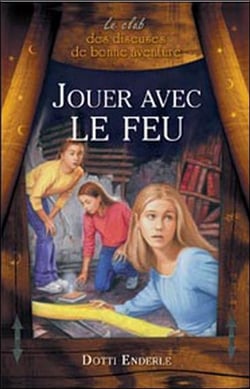 Le club des diseuses de bonne aventure t.2 - jouer avec le feu