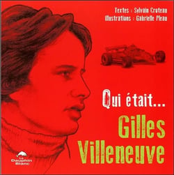 Qui était... gilles villeneuve ?
