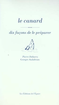 Dix façons de le préparer : le canard