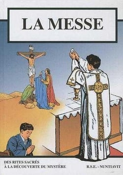 La messe - BD - Petit format 15.5*21.5 : Selon la forme extraordinaire du rite romain