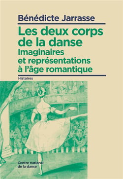 Les deux corps de la danse - imaginaire et représentations à l'âge romantique (1830-1870)