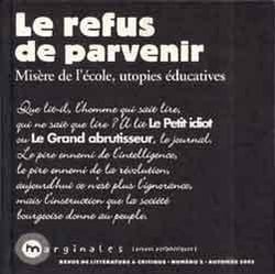 Marginales (N2) - Le Refus de parvenir, misère de l'école, utopies éducatives