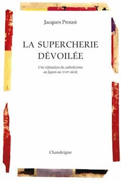 La supercherie dévoilée - une réfutation du catholicisme au Japon au XVIIe siècle