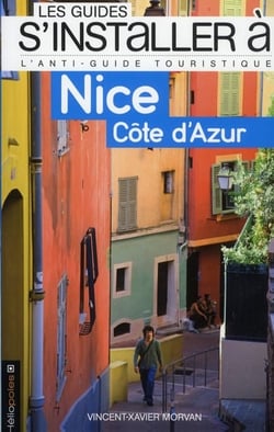 Les guides S'installer à : Nice - Côte d'Azur
