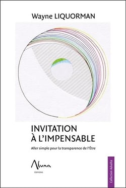 Invitation à l'impensable - aller simple pour la transparence de l'être