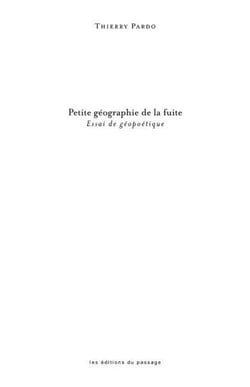 Petite géographie de la fuite : essai de géopoétique