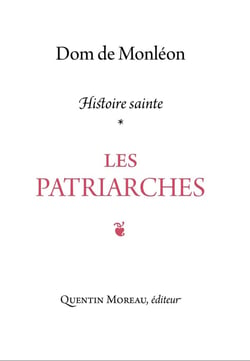 Les patriarches : commentaire historique et mystique sur les récits de la génèse