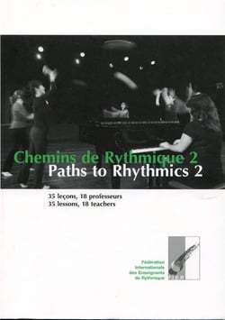 Chemins de rythmique t.2 - 35 leçons, 18 professeurs - paths to rhythmics t.2 - 35 lessons, 18 teachers