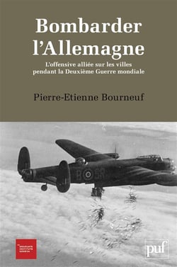 Bombarder l'Allemagne - l'offensive alliée sur les villes pendant la Deuxième Guerre mondiale