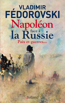 Napoléon face à la Russie : Paix et guerres...
