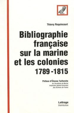 Bibliographie francaise sur la marine et les colonies (1789-1815)