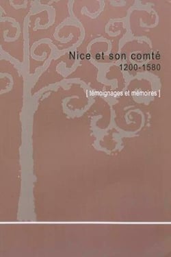 Nice et son comté 1200-1580 - témoignages et mémoires