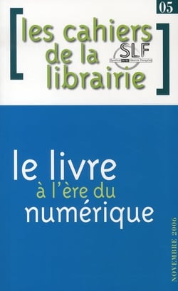 Les cahiers de la librairie - le livre à l'heure du numérique