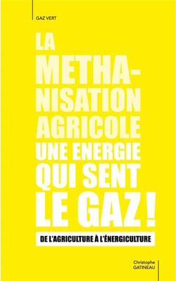 La méthanisation agricole une énergie qui sent le gaz : de l'agriculture à l'énergiculture