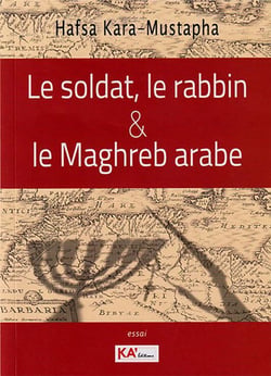 Le soldat, le rabbin & le Maghreb arabe