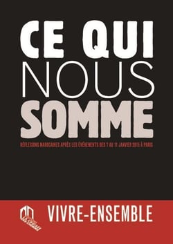 Ce qui nous somme - réflexions marocaines après les événements des 7 et 11 janvier 2015 à Paris