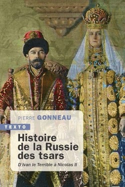 Histoire de la Russie des tsars : d'Ivan le Terrible à Nicolas II